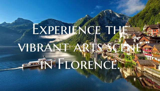 Experience the vibrant arts scene in Florence.