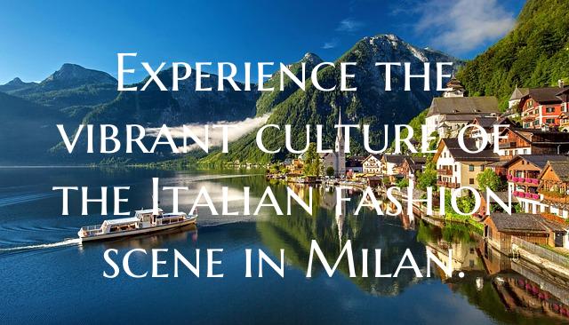 Experience the vibrant culture of the Italian fash...